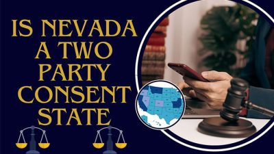 Graphic with text 'is nevada a two party consent state' featuring a person holding a phone beside a gavel, with a map highlighting consent laws in u.s. states.