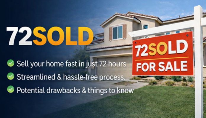 72SOLD for sale sign with a promise to sell homes fast in 72 hours. Streamlined home selling process with potential drawbacks and things to know about 72SOLD.