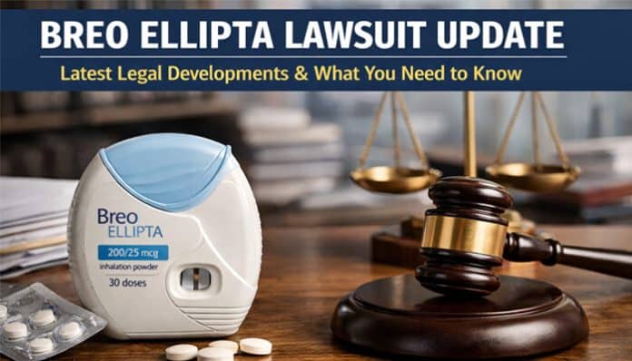 A Breo Ellipta inhaler next to a gavel on a desk with a sign that reads 'Breo Ellipta Lawsuit Update' detailing the latest legal developments.