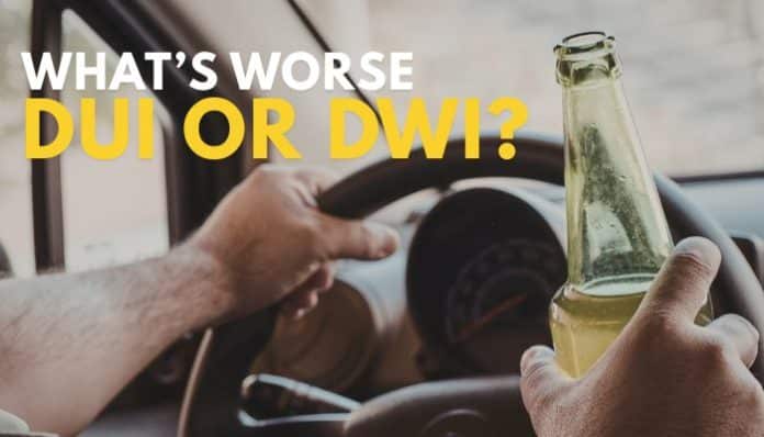 What’s Worse DUI or DWI?