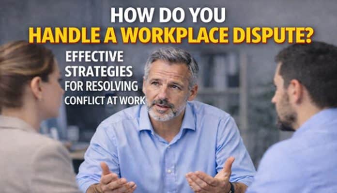 How Do You Handle a Workplace Dispute ewmagwork? Effective Strategies for Resolving Conflict at Work