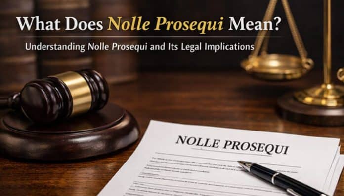 What Does Nolle Prosequi Mean? Legal document with gavel and scales of justice.
