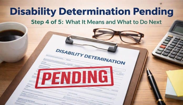 Disability Determination Pending Step 4 of 5 document with 'PENDING' stamp, showing the next stage in the disability determination process.