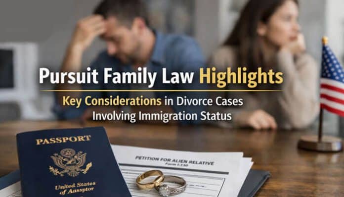 Pursuit Family Law highlights divorce cases involving immigration status with passport, legal documents, and couple in background